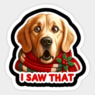 I Saw That meme Golden Retriever Happy Holidays Merry Christmas Sticker